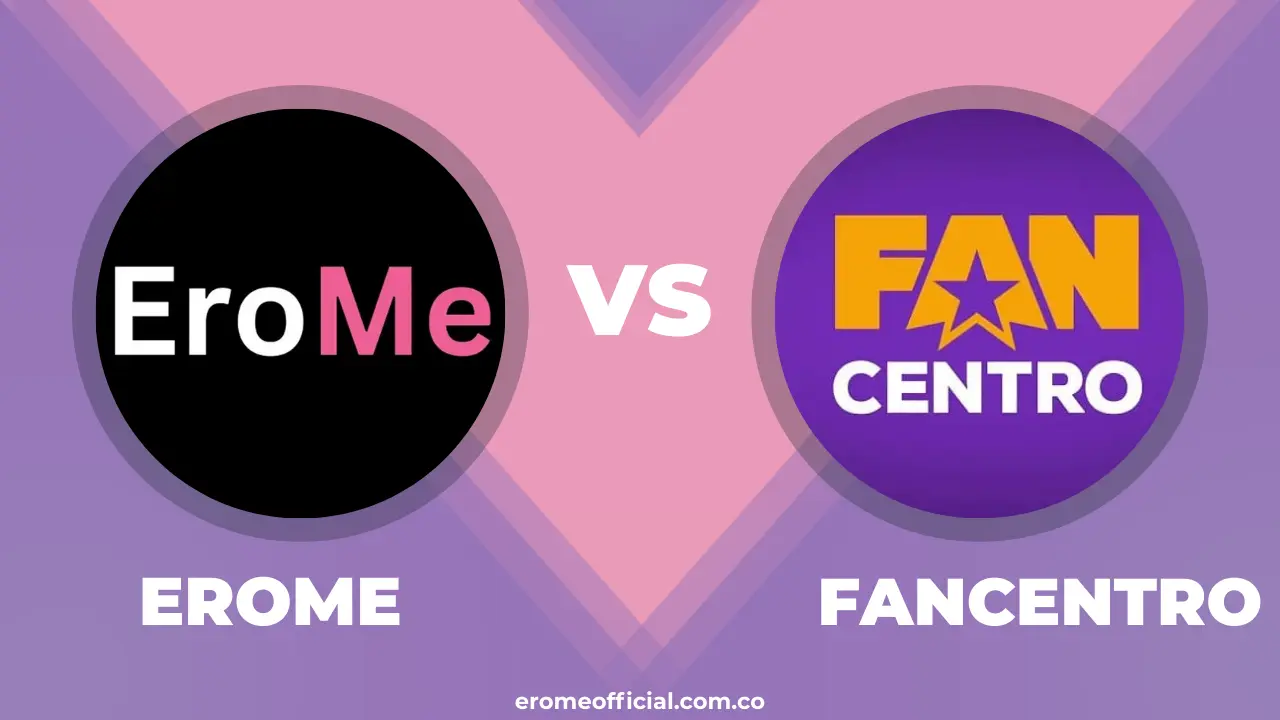 EroMe vs FanCentro Head-to-Head Analysis (2025 Guide)