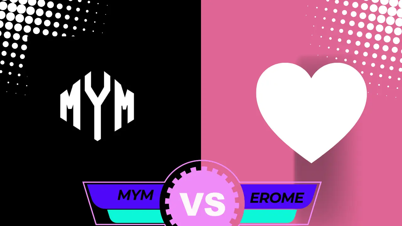 EroMe vs MYM Which Platform Wins for Monetization (2025 Guide)