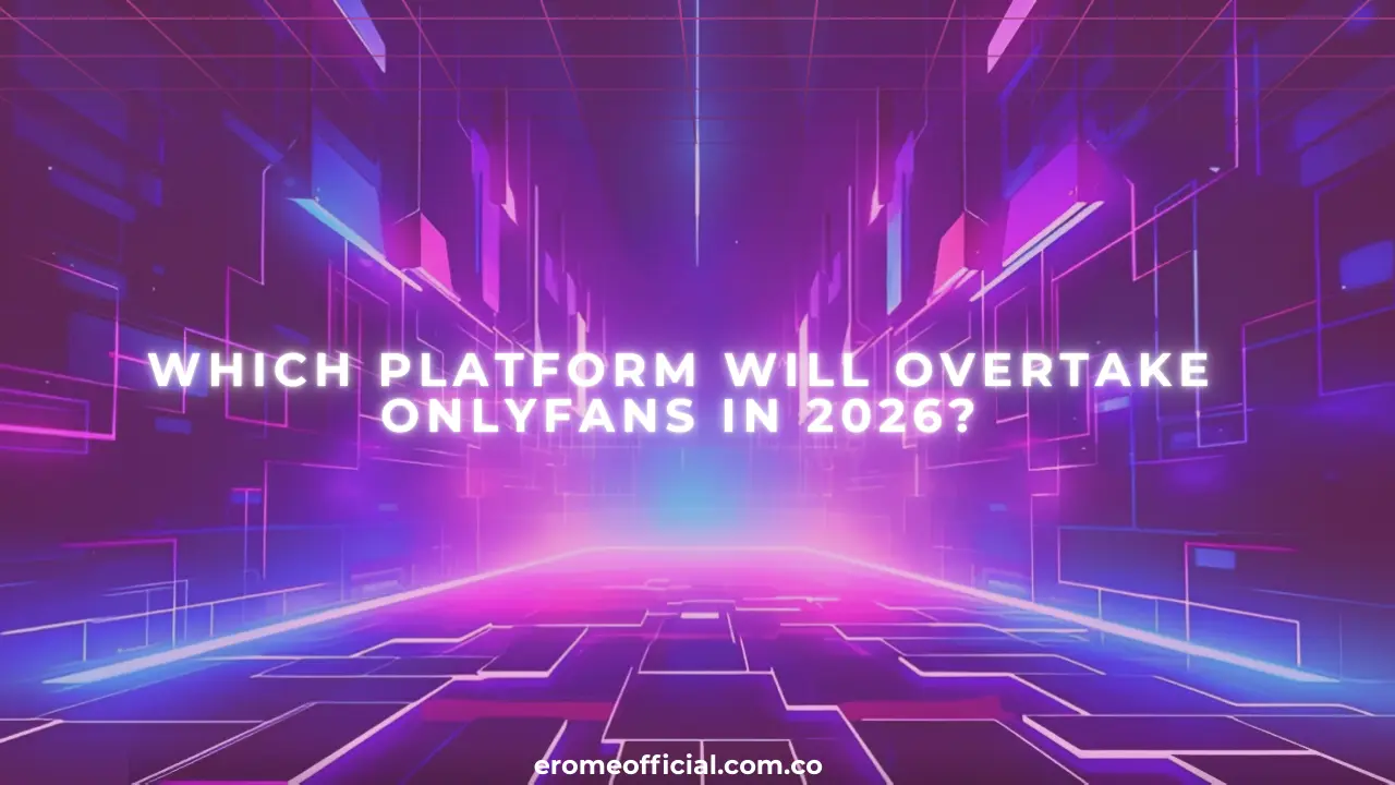 Which Platform Will Overtake OnlyFans in 2026